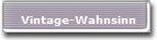 Vintage-Wahnsinn